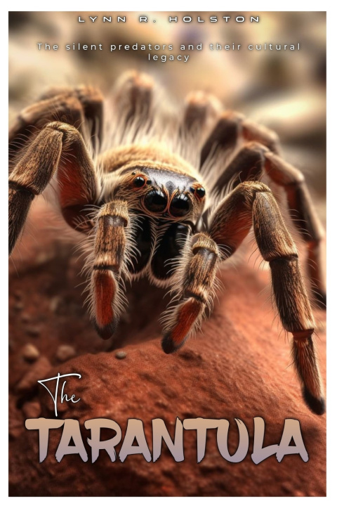 Knjiga The Tarantula LYNN R. HOLSTON
