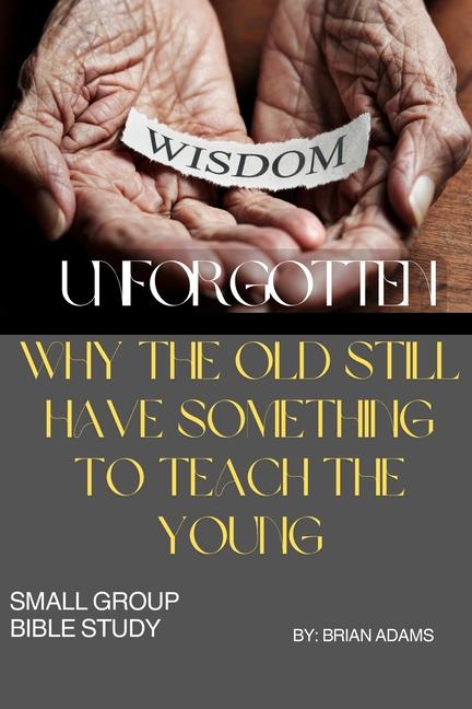 Knjiga Wisdom Unforgotten Brian Adams