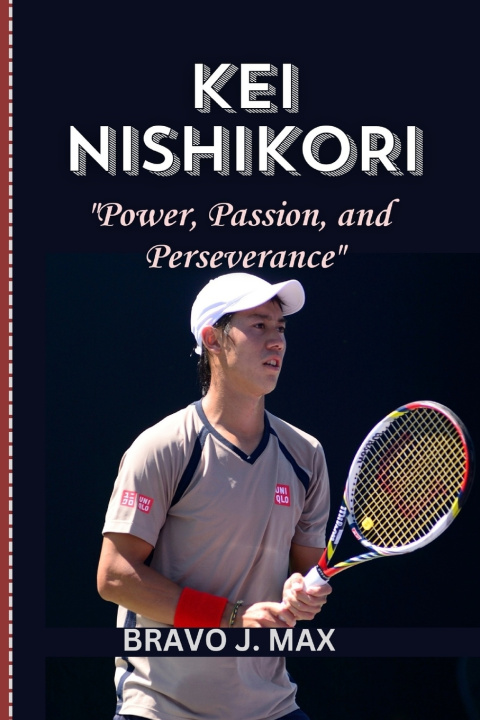 Knjiga Kei Nishikori Bravo J. Max
