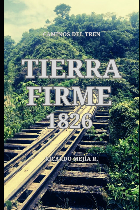 Книга Caminos del Trén Ricardo Mejía Rincón