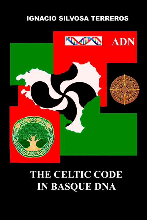 Knjiga The Celtic Code in Basque DNA Ignacio Silvosa Terreros
