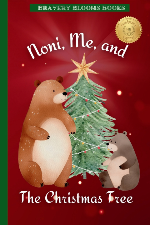 Knjiga Noni, Me, And The Christmas Tree Bravery Blooms Books
