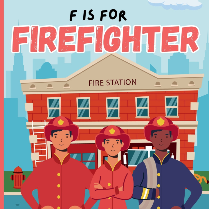 Knjiga F Is For Firefighter Bitty Bee Books