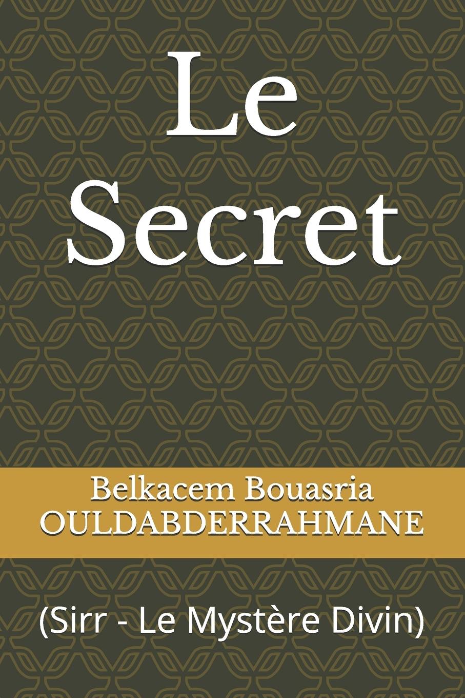 Knjiga Le Secret Belkacem Bouasria OULDABDERRAHMANE