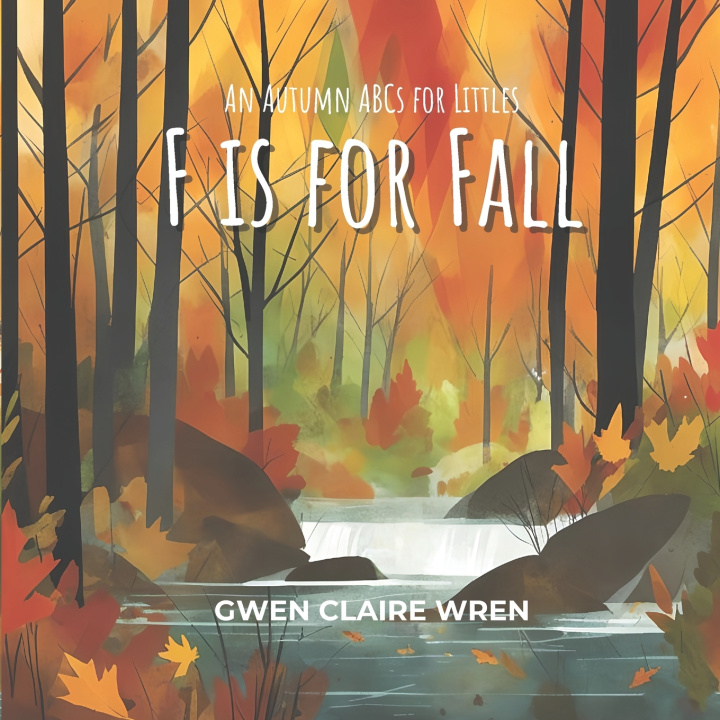 Knjiga F is for Fall Gwen Claire Wren