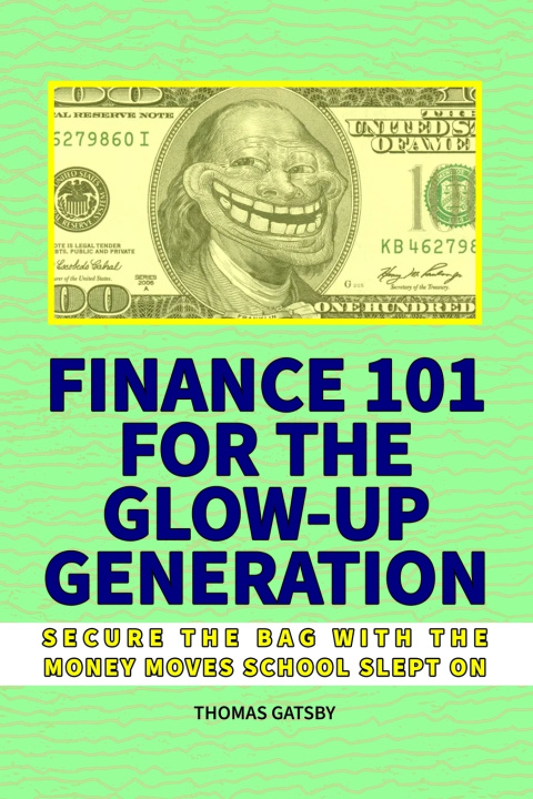 Knjiga Finance 101 For The Glow-Up Generation Thomas Gatsby