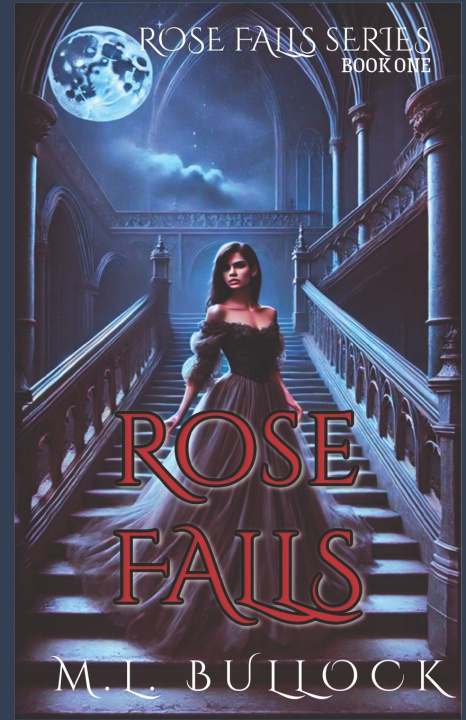 Knjiga Rose Falls M.L. Bullock