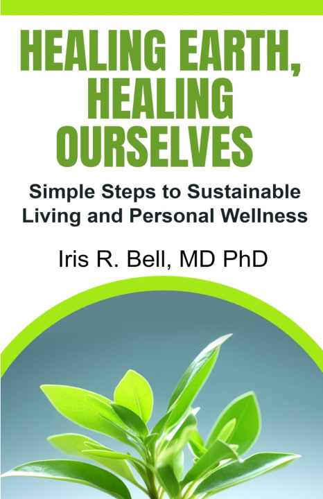 Carte Healing Earth, Healing Ourselves Iris R. Bell
