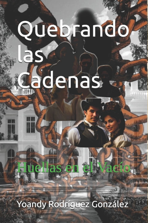 Книга Quebrando Las Cadenas Yoandy Rodríguez González