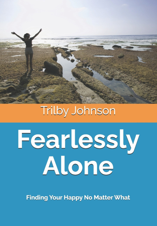 Knjiga Fearlessly Alone Trilby Johnson
