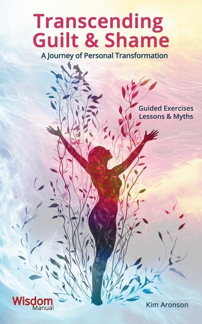 Книга Transcending Guilt & Shame Kim Aronson