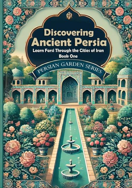 Книга Discovering Ancient Persia Farzaneh Farshad