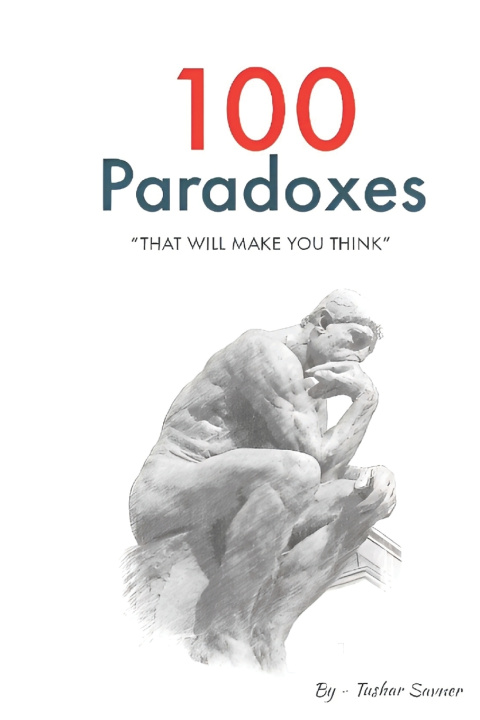Книга 100 Paradoxes " That Will Make You Think" Tushar Savner