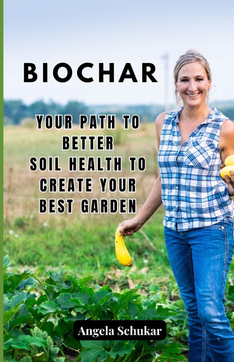 Knjiga Biochar Angela Schukar