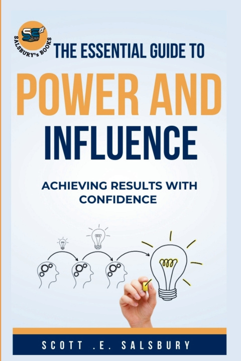 Книга The essential guide to power and influence Scott e Salsbury