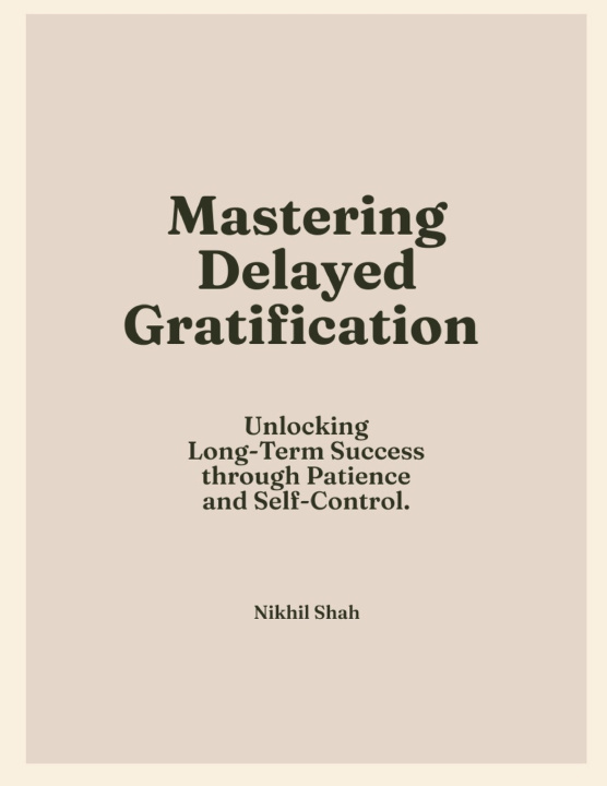 Carte Mastering Delayed Gratification Sony Shah