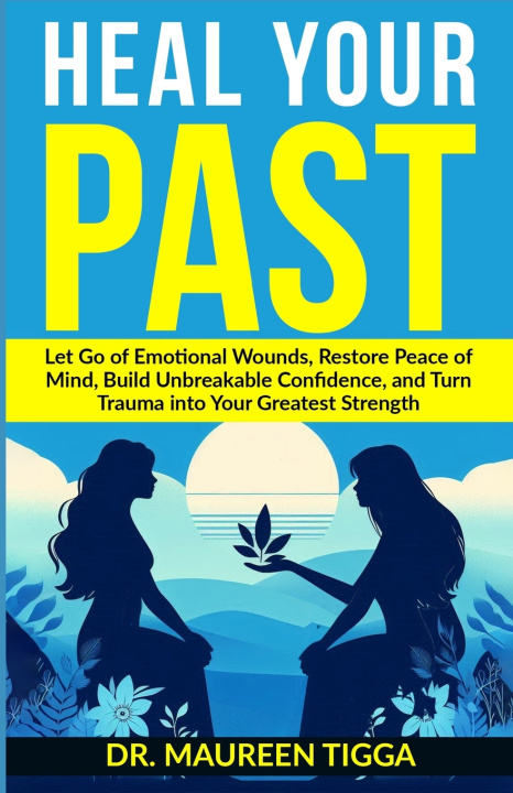 Книга Heal Your Past Maureen Tigga