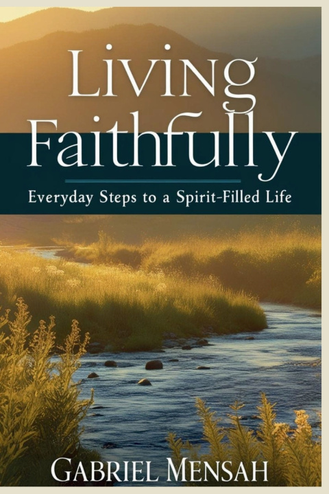 Книга Living Faithfully Gabriel Mensah