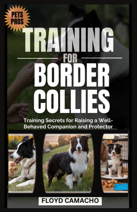 Книга Pets Pros Guide to Training for Border Collies Floyd Camacho