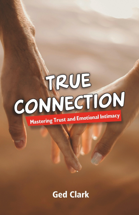 Knjiga True Connection Ged W Clark