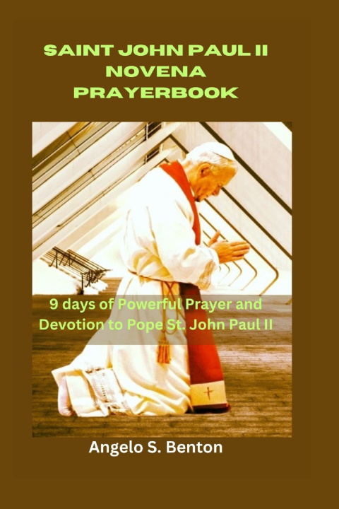 Knjiga Saint John Paul II Novena Prayer Book Angelo S. Benton