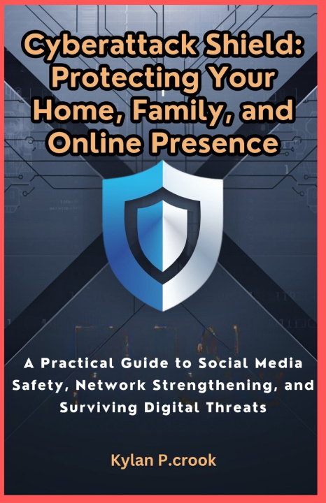Knjiga Cyberattack Shield Kylan P.crook