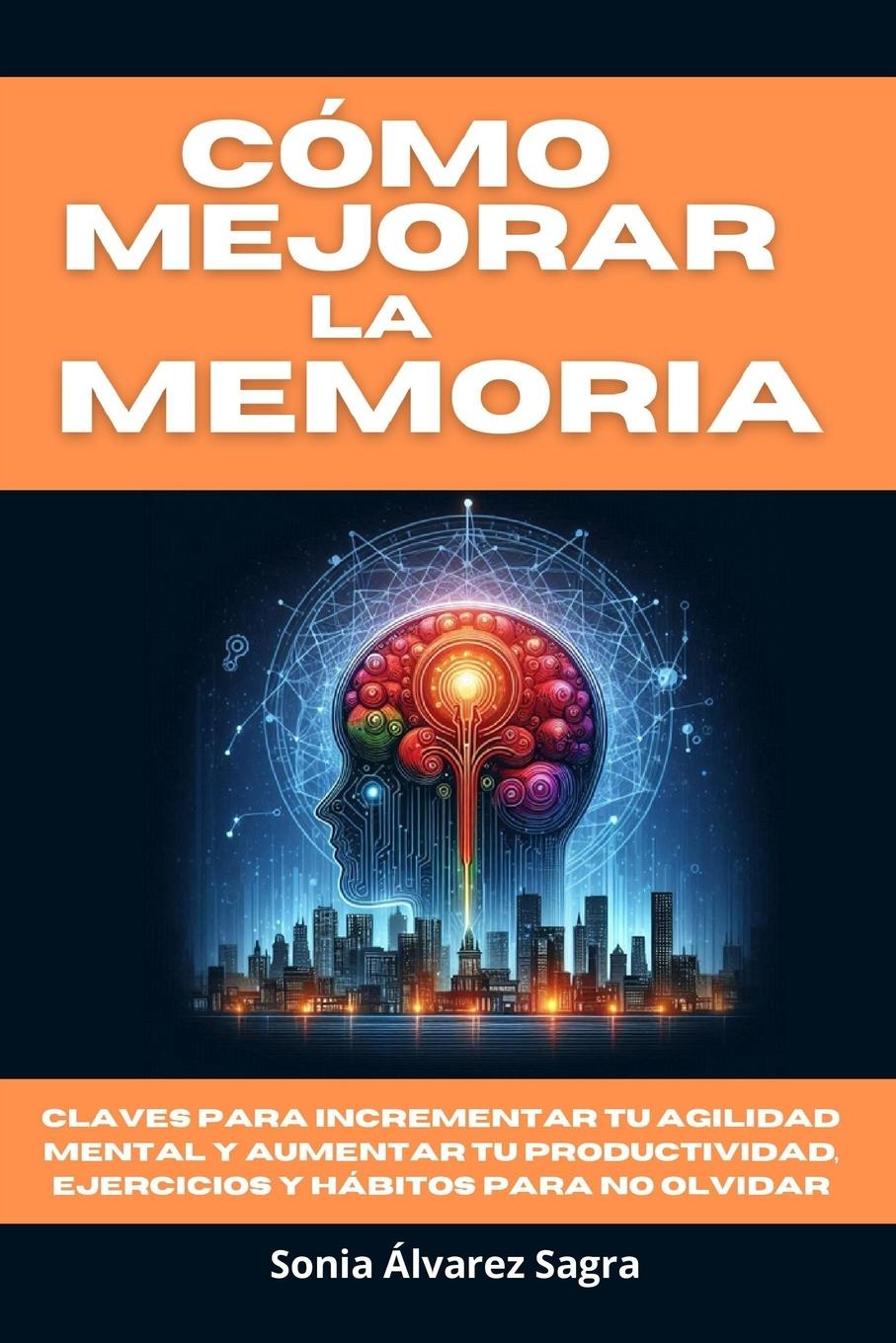 Книга Cómo Mejorar la Memoria Sonia Álvarez Sagra