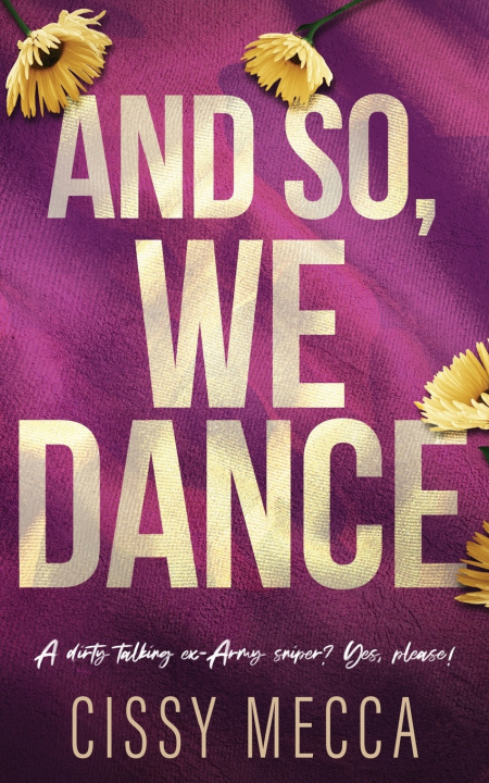 Книга And So, We Dance Cissy Mecca