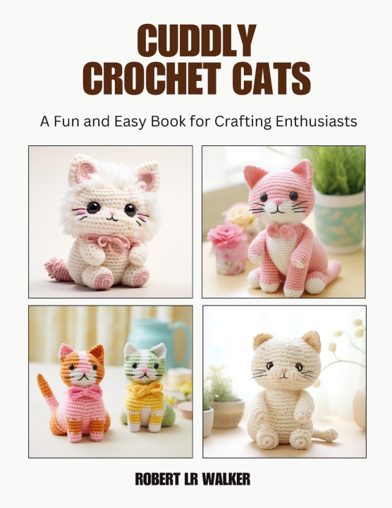 Book Cuddly Crochet Cats Robert LR Walker