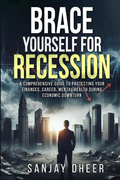 Книга Brace Yourself for A Recession Sanjay Dheer