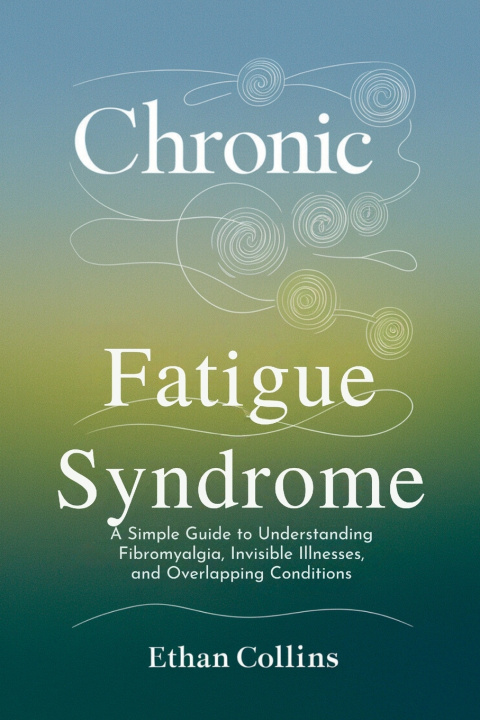 Книга Chronic Fatigue Syndrome Ethan Collins