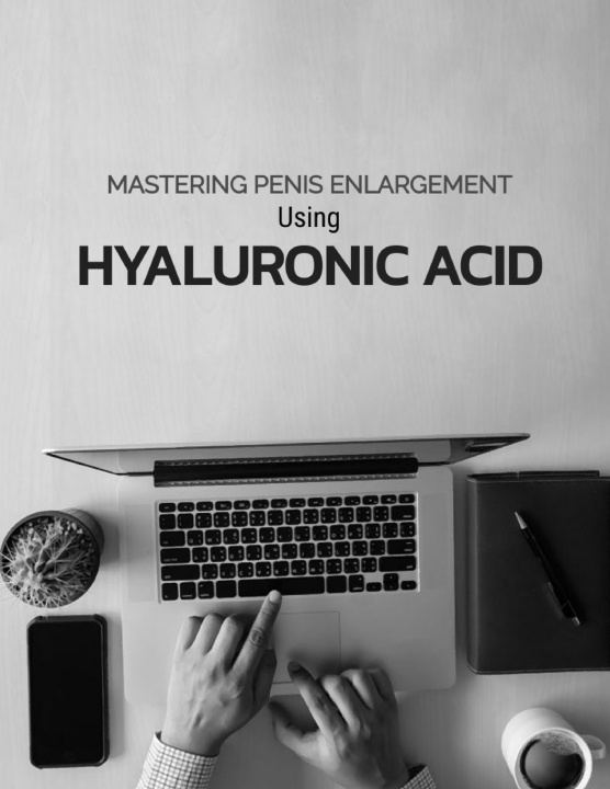 Knjiga Mastering Penis Enlargement Using Hyaluronic Acid Niku Shaah