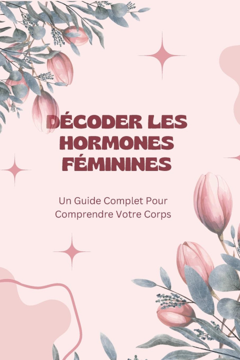 Knjiga décoder les hormones féminines Lamour Aloha