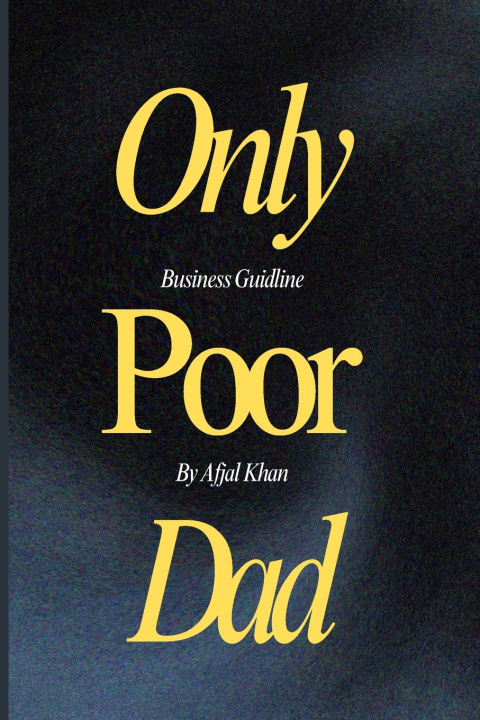 Knjiga Only Poor Dad Afjal Khan