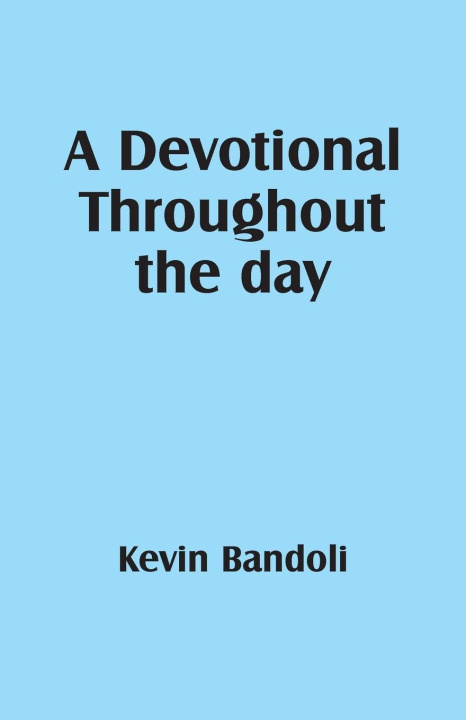 Knjiga A Devotional Throughout the day Kevin Bandoli