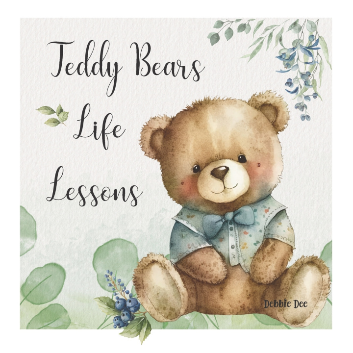 Boek Teddy Bears Life Lessons Debbie Dee