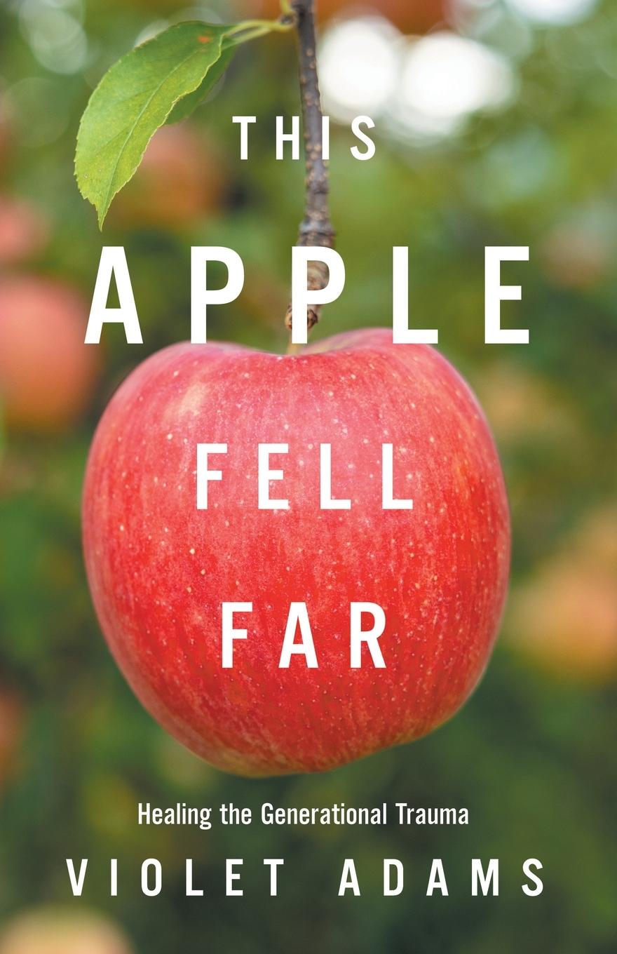 Knjiga This Apple Fell Far Violet Adams