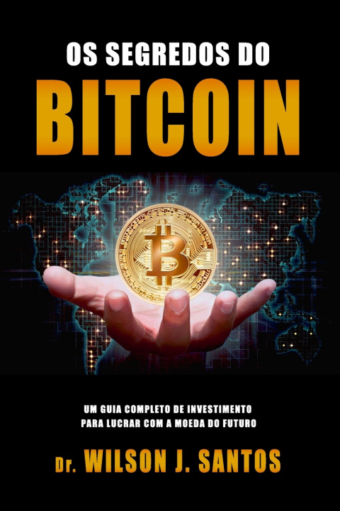 Libro Os Segredos do Bitcoin Wilson J. Santos