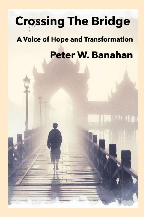 Knjiga Crossing The Bridge. PETER W BANAHAN