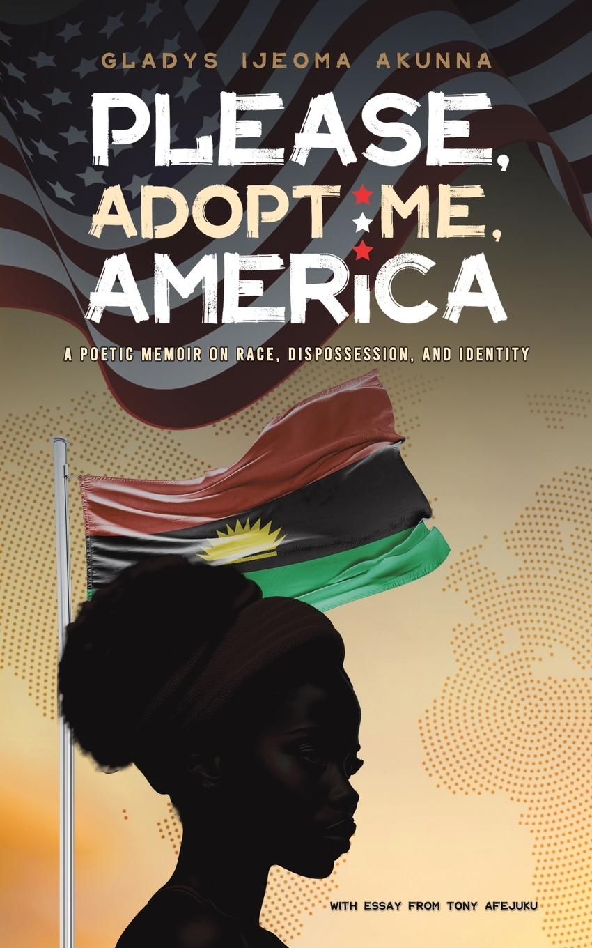 Книга Please, Adopt Me, America Gladys Ijeoma Akunna