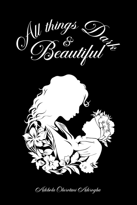 Knjiga All Things Dark & Beautiful Adebola Olurotimi Aderogba