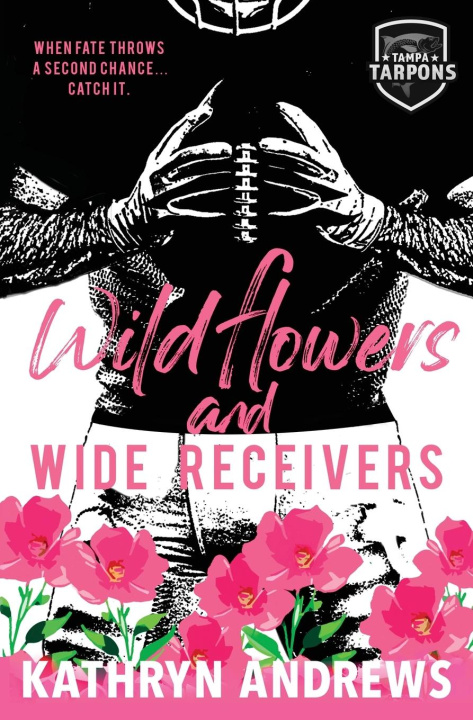 Kniha Wildflowers and Wide Receivers Kathryn Andrews