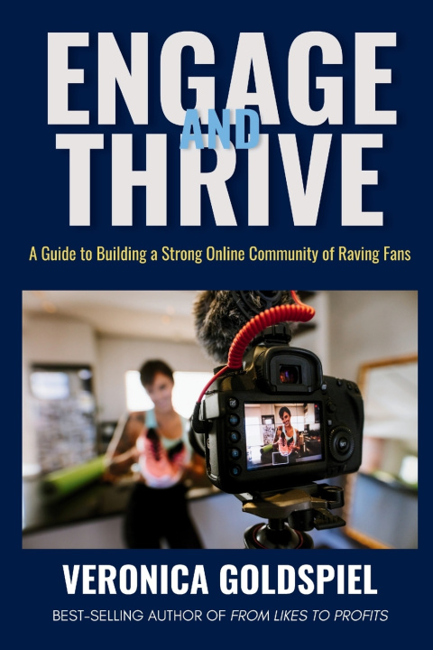 Knjiga Engage and Thrive Veronica Goldspiel
