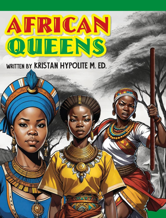Книга African Queens Kristan Hypolite M. Ed.