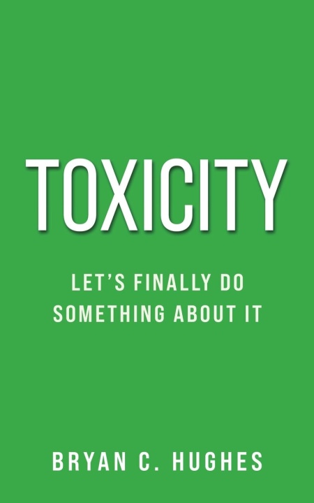 Knjiga TOXICITY Bryan C. Hughes