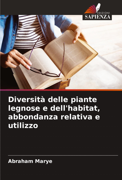 Buch Diversità delle piante legnose e dell'habitat, abbondanza relativa e utilizzo Abraham Marye