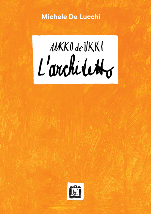 Carte Ukko De Ukki. L'architetto Michele De Lucchi