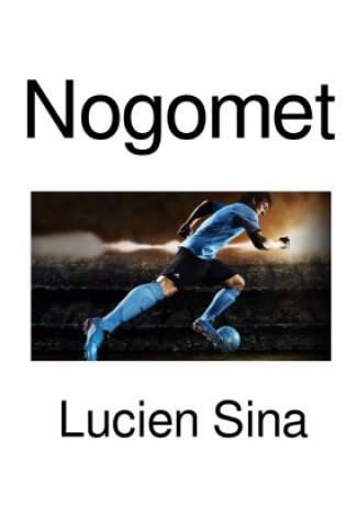 Knjiga Nogomet Lucien Sina