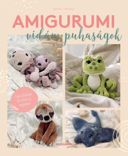 Livre Amigurumi - Vidám puhaságok Annemarie Sichermann