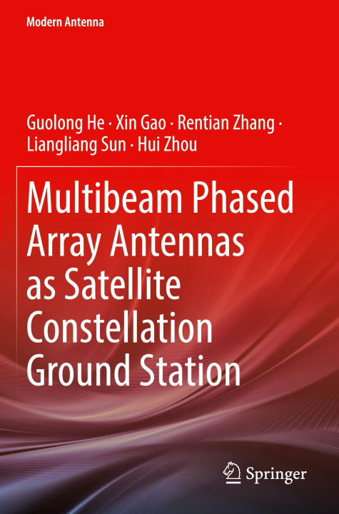 Książka Multibeam Phased Array Antennas as Satellite Constellation Ground Station Guolong He